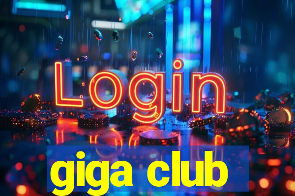 giga club